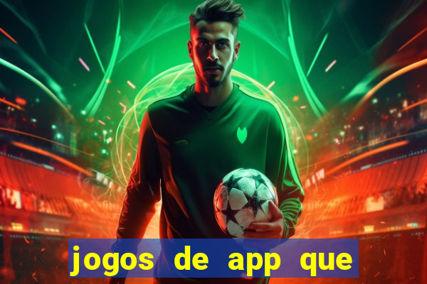 jogos de app que ganha dinheiro